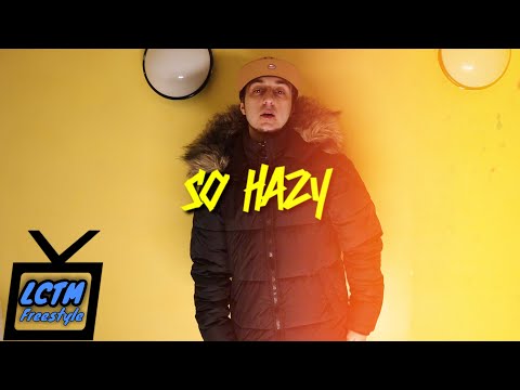 So Hazy [Grime Freestyle] LCTM