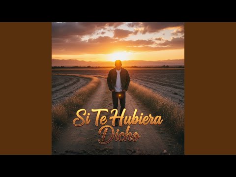 Si Te Hubiera Dicho
