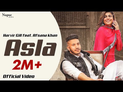 Asla : Harvir Gill feat. Afsana Khan (Official Video) | Mahi Sharma | Latest Punjabi Songs