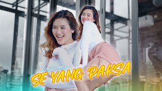 Download lagu Shepin Misa - Se Yang Paksa -   mp3