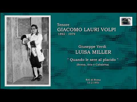 Tenore GIACOMO LAURI VOLPI - Luisa Miller “Quando le sere al placido” (Scena, Aria e Cabaletta)