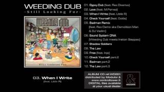 WEEDING DUB - When I Write feat. Little R