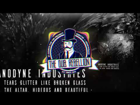 Anodyne Industries - Tears Glitter Like Broken Glass