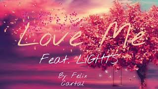 Love Me feat. LIGHTS By Felix Cartal (Lyrics)