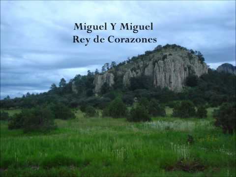 Miguel y Miguel - Rey de Corazones