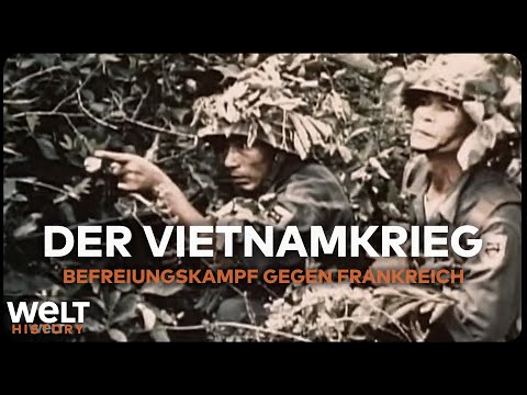 WAR IN VIETNAM: Fight for independence against the French colonial rulers | WELT History DOCUMENTARY