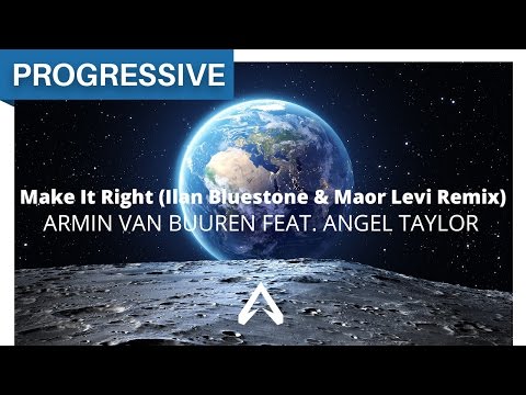Armin van Buuren feat. Angel Taylor - Make It Right (Ilan Bluestone & Maor Levi Remix)