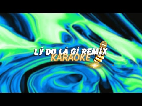 KARAOKE / Lý Do Là Gì - Nguyễn Vĩ「Cukak Remix」/ Official Video