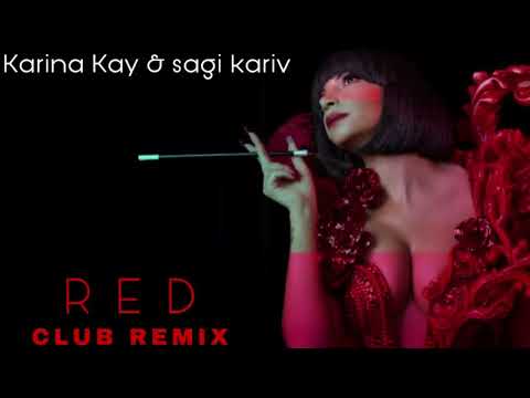 Karina Kay - Red - Sagi Kariv Club Remix