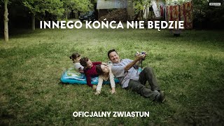 Innego końca nie będzie - Zwiastun