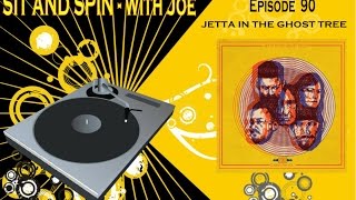 Sit And Spin with Joe - Episode 90: "Jetta In The Ghost Tree"