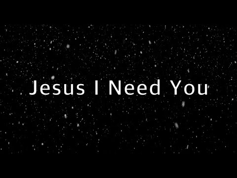 Jesus I Need You - Hillsong Worship (1 hour) (Lyrics)