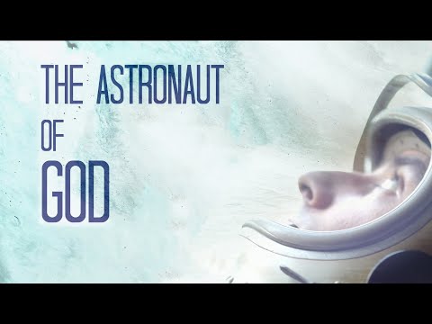 Thumbnail of the video: The Astronaut of God | TRAILER 1| Sci-Fi | Arthouse | 2020 | Indie Feature Movie