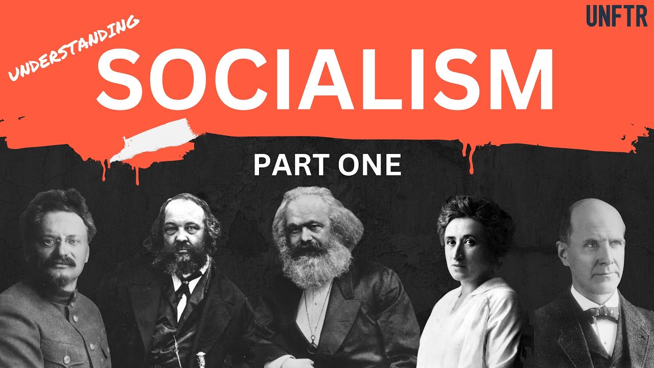 Understanding Socialism: Part I. Foundation and Definitions.