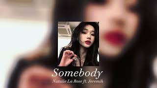 Somebody (Sped Up) Natalie La Rose ft. Jeremih