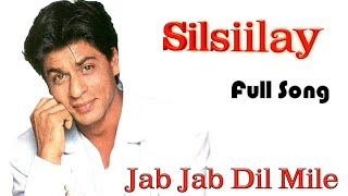 Jab Jab Dil Mile - Silsiilay (2005)