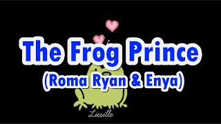 THE FROG PRINCE | Roma Ryan and Enya