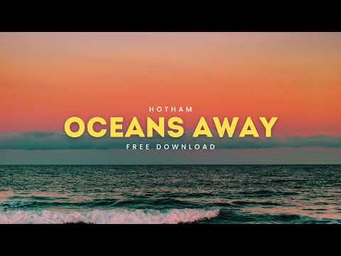 Hotham - Oceans Away [Royalty Free Music][Free Download]