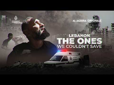 Under fire: Lebanon’s first responders | Al Jazeera Originals