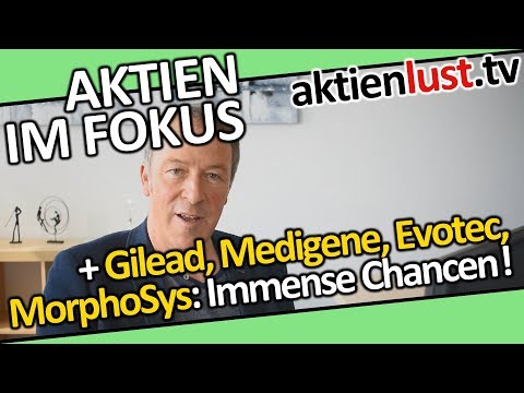 Evotec, Morphosys, Medigene, Gilead: Hier lauern immense Chancen | aktienlust | Jürgen Schmitt