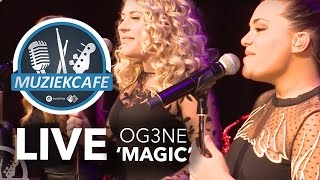OG3NE - &#39;Magic&#39; live bij Muziekcafé