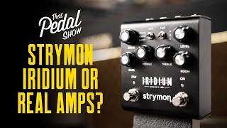 Video thumbnail for Strymon Iridium & Real Amps: What Do We Think? – That Pedal Show by That Pedal Show