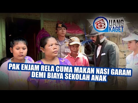 UANG KAGET EPISODE 176 - Pak Enjam Rela Cuma Makan Nasi Garam, Demi Biaya Sekolah Anak!