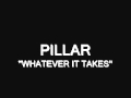 PILLAR-whatever it takes
