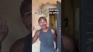 A letra C roubando as palavras da letra