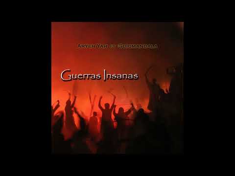 Aryeh Yah ft Guiomandala - Guerras Insanas
