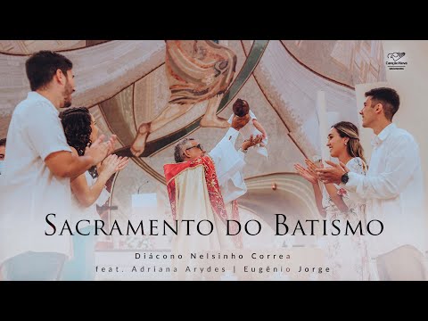 Sacramento Do Batismo - Diácono Nelsinho Corrêa