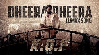 Dheera Dheera - Climax song  Kgf Chapter 2  Tamil 