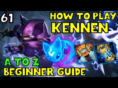 HOW TO PLAY KENNEN TOP FOR BEGINNERS | KENNEN Guide | A TO Z EP. 61 | League of Legends