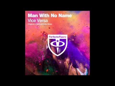 Man With No Name - Vice Versa (Vertical Mode Remix)