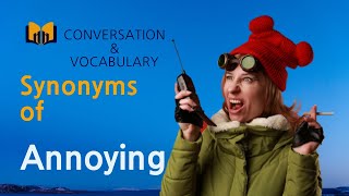 Synonyms of Annoying | Learn English with Movies