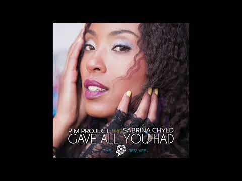 P.M Project Feat Sabrina Chyld - Gave All You Had (Phaze Dee Vocal Mix)