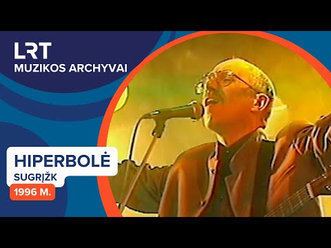 Hiperbolė - Sugrįžk (1996 m.) | LRT muzikos archyvai