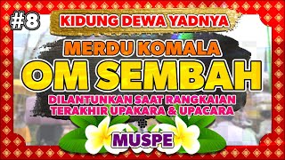 Download lagu Kidung Dewa Yadnya - Merdu Komala - Om Sembah (Dengan Lirik) mp3