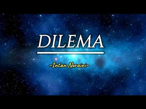 Dilema -Intan Nuraini|lirik