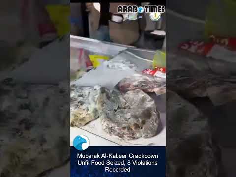 Mubarak Al-Kabeer Crackdown: Unfit Food Seized, 8 Violations Recorded