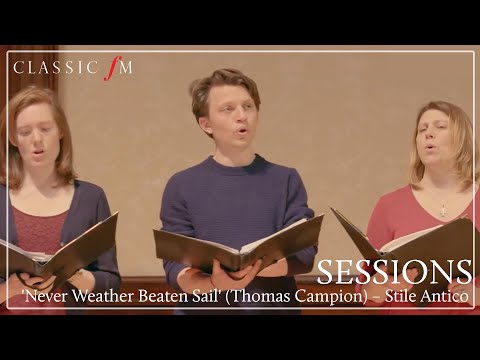 'Never Weather Beaten Sail' (Thomas Campion) – Stile Antico | Wigmore Hall | Classic FM