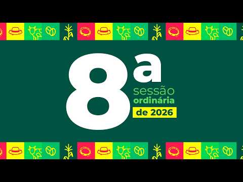 8ª Sessão Ordinária da 68ª Sessão Legislativa da 17ª Legislatura
