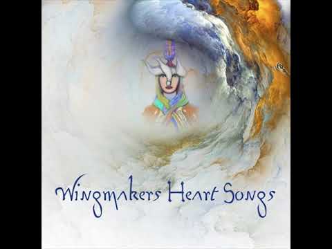 WingMakers - Heart Songs - The Rising Heart (4/4) (HD)