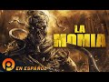 LA MOMIA PELICULA COMPLETA DE TERROR Y SUSPENSO EN ESPANOL LATINO
