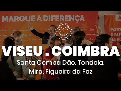 Volta Nacional #Europeias2019: Viseu e Coimbra