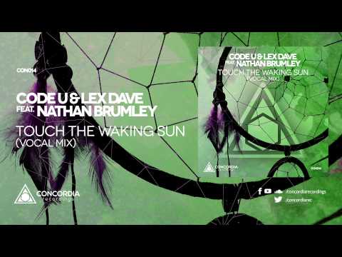 Code U & Lex Dave feat. Nathan Brumley - Touch The Waking Sun (Vocal Mix) | Party Music