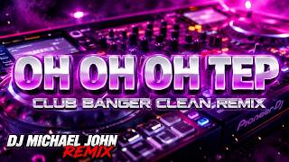 Download lagu VIRAL OH OH OH TEP - TIKTOK VIRAL CLUB BANGER REMIX 2026 mp3