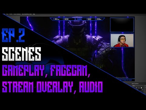 How To Stream using OBS Studio (EP.2 SCENES)