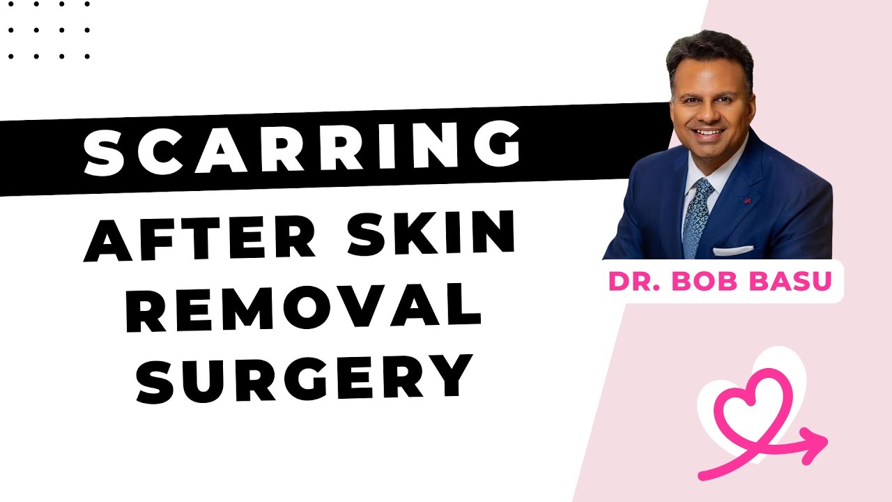 How big will my scars be after skin removal surgery? [Bob Basu, MD, Houston]