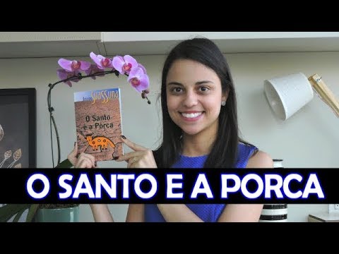 #11 - O Santo e a Porca - Ariano Suassuna | Por Aline Viana